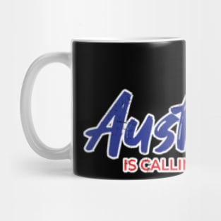 Australia is Calling and I must go Funny Gift Idea Mug